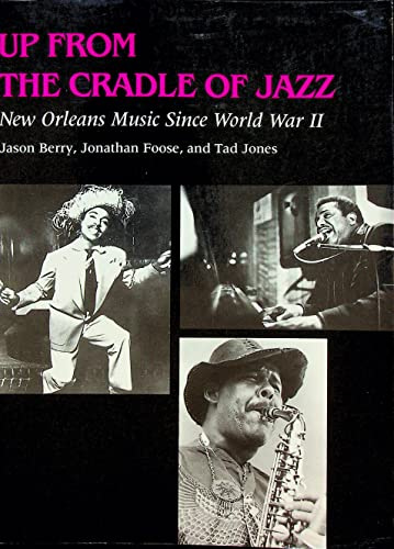 Up from the Cradle of Jazz: New Orleans Music Since World War II