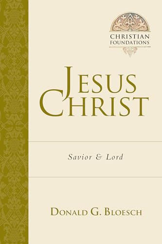 Jesus Christ: Savior and Lord (Christian Foundations, BOOK 4)