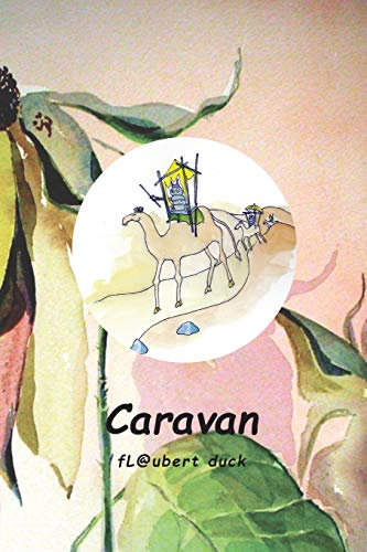 Caravan (Flaubert Duck Series, Band 45)