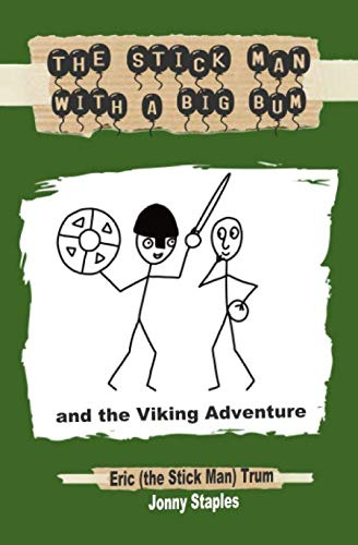 The Stick Man with a Big Bum and the Viking Adventure
