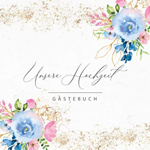 Gästebuch: Unsere Hochzeit: Motiv: Blau und Gold • Hochzeits-Gästebuch mit Fragen und zum Eintragen von Glückwünschen und Fotos • Erinnerungsbuch an den schönsten Tag eines Paares