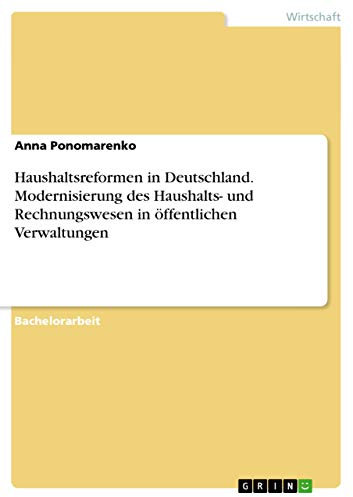 Haushaltsreformen in Deutschland. Modernisierung des Haushalts- und Rechnungswesen in öffentlichen Verwaltungen