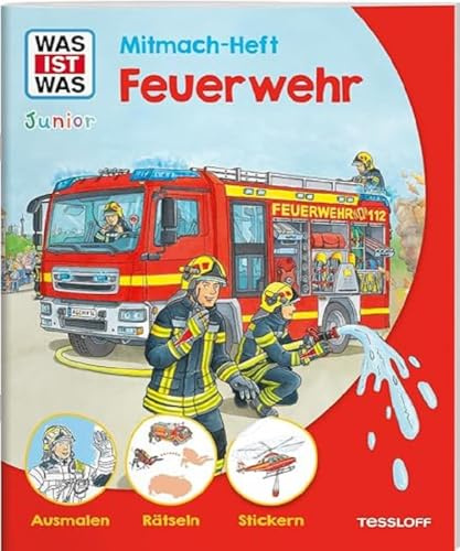 WAS IST WAS Junior Mitmach-Heft Feuerwehr / Mit Rätseln, Ausmalbildern und bunten Stickern / Mitbringsel oder Geschenk für Feuerwehr-Fans ab 4 Jahren: ... Sticker (WAS IST WAS Junior Mitmach-Hefte)