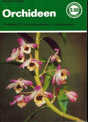 Orchideen. Anleitung zur Pflege, Kultur und Vermehrung.