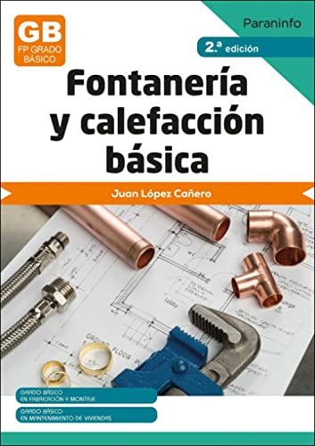 Fontanería y calefacción básica 2.ª edición: CFGB (Instalación y Mantenimiento)