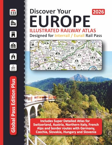 European Railway Atlas - Designed for Interrail/Eurail Rail Pass 2026: Includes detailed Atlas for Switzerland, Austria, Northern Italy and French Alps