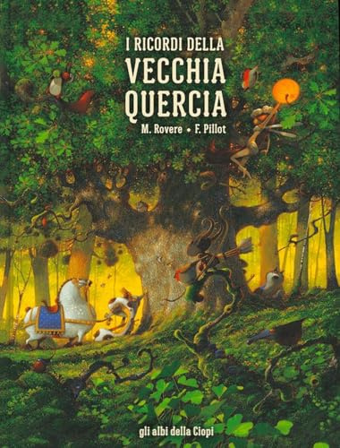 I ricordi della vecchia quercia. Ediz. a colori