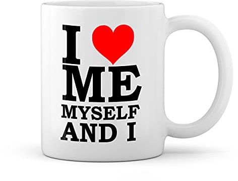 I Love Me Myself And I Weiße Tasse Mug