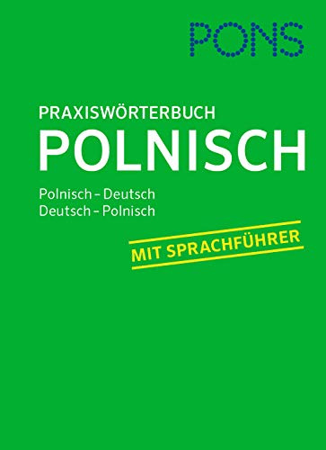 PONS Praxiswörterbuch Polnisch: Polnisch - Deutsch / Deutsch - Polnisch. Mit Sprachführer