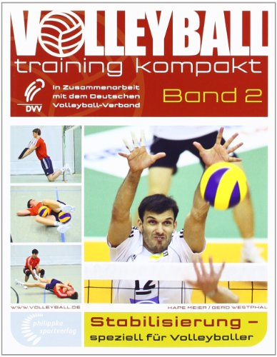 Stabilisierung - speziell für Volleyballer: In Zusammenarbeit mit dem Deutschen Volleyball-Verband (volleyballtraining kompakt)