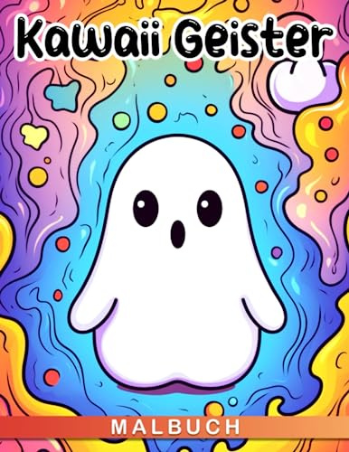 Kawaii Geister Malbuch: Erkunde und erstelle Kunstwerke mit der Sammlung von 30 niedlichen Chibi-Geister-Malbildern.