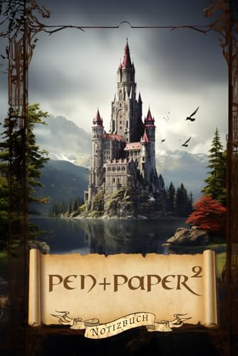 Pen + Paper ² Notizbuch | Dein Rollenspielbuch für Heldengeschichten, Regelwerke und wertvolle Erinnerungen an deine Fantasiewelt | Inhalt: Linierte ... Rollenspielrucksack | Cover: Wasserschloss