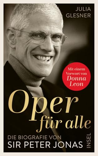 Oper für alle: Die Biografie von Sir Peter Jonas