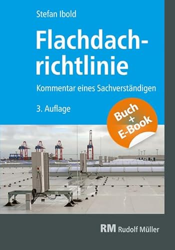 Flachdachrichtlinine-Kommmentar eines Sachverständigen - mit E-Book
