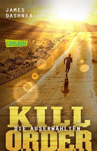 Die Auserwählten - Kill Order: Das Prequel zur Maze Runner-Trilogie (Die Auserwählten - Maze Runner, Band 4)