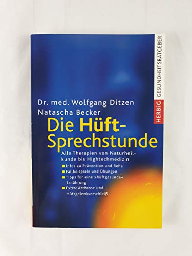 Die Hüft-Sprechstunde: Alle Therapien von Naturheildunde - Hightechmedizin
