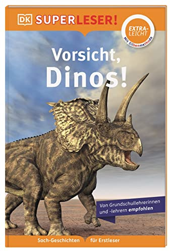 SUPERLESER! Vorsicht, Dinos!: Lesestufe extraleicht, Sach-Geschichten für Erstleser. Mit Silbenmethode für Kinder ab 6 Jahren