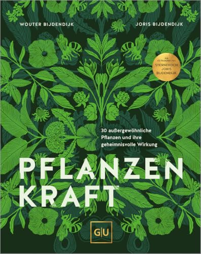 Pflanzenkraft: 30 außergewöhnliche Pflanzen und ihre geheimnisvolle Wirkung (GU Kräuter)