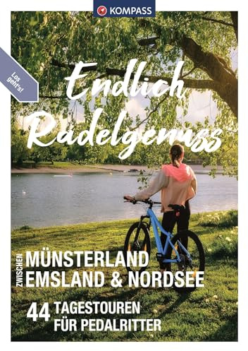 KOMPASS Endlich Radelgenuss - zwischen Münsterland, Emsland und Nordsee: 44 Tagestouren für Pedalritter