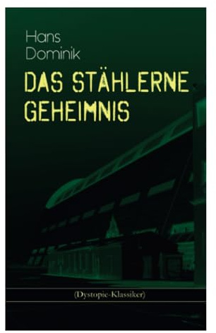 Das st hlerne Geheimnis (Dystopie-Klassiker): Science-Fiction-Roman