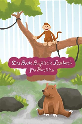 Das Erste Englische Lesebuch für Familien: (farbig illustrierte Ausgabe, Band 1) Stufe A1 Zweisprachig mit Englisch-deutscher Übersetzung (Englische Bücher Für Kinder, Band 4)