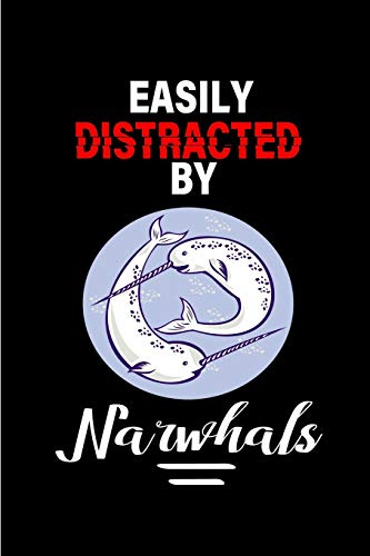Easily Distracted By Narwhals: Funny Blank Lined Cute Narwhal Journal Notebook for Teens Kids Students Girls Coworkers for Home, School, College, office for Writing Notes (Office & School Essentials)