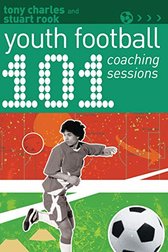 101 Youth Football Coaching Sessions (101 Drills)