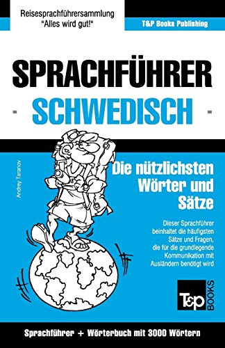 Sprachführer Deutsch-Schwedisch und thematischer Wortschatz mit 3000 Wörtern (German Collection, Band 249)