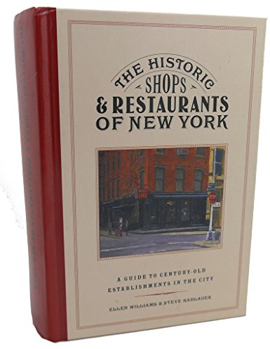 The Historic Shops and Restaurants of New York: A Guide to Century-Old Establishments in the City