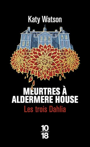 Meurtres à Aldermere House: Les Trois Dahlia 1 (1)