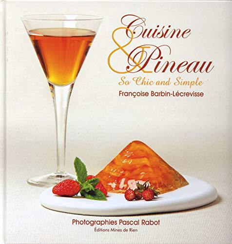 Cuisine et Pineau : So chic and simple