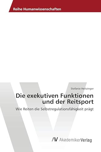 Die exekutiven Funktionen und der Reitsport: Wie Reiten die Selbstregulationsfähigkeit prägt