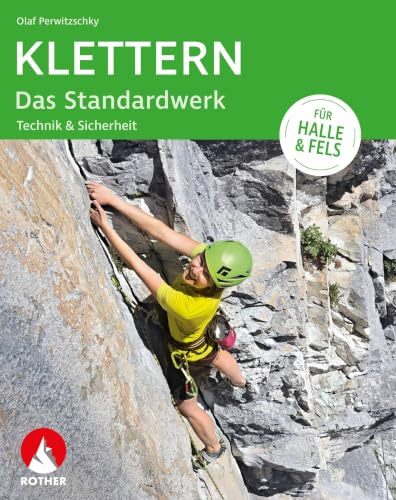 Klettern – Das Standardwerk: Technik & Sicherheit. Für Halle & Fels (Wissen & Praxis)