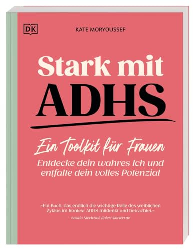 Stark mit ADHS - ein Toolkit für Frauen: Entdecke dein wahres Ich und entfalte dein volles Potential. Einfühlsamer Ratgeber für Frauen mit ADHS