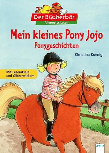 Mein kleines Pony Jojo: Ponygeschichten. Der Bücherbär: Allererstes Lesen