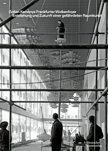 Zoltan Kemenys Frankfurter Wolkenfoyer: Entstehung und Zukunft einer gefährdeten Raumkunst (Schriften des Fachbereichs Architektur Stadtplanung Landschaftsplanung der Universität Kassel, 6)