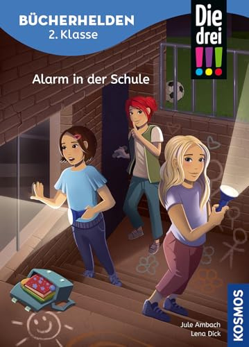Die drei !!!, Bücherhelden 2. Klasse, Alarm in der Schule: Gut lesen können - Spannende Detektivgeschichten mit Kim, Franzi und Marie - Kinderbuch für Erstleser ab 7 Jahren