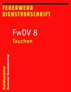 Tauchen: FwDV 8 (Feuerwehr-Dienstvorschriften (FwDV))