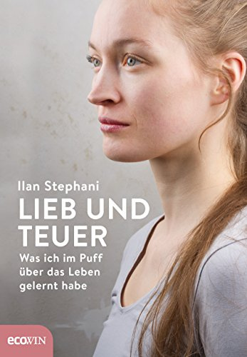 Lieb und teuer: Was ich im Puff über das Leben gelernt habe