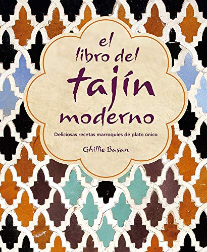 EL LIBRO DEL TAJIN MODERNO: Deliciosas recetas marroquíes de plato único