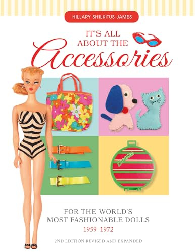 Its All About the Accessories for the Worlds Most Fashionable Dolls 1959-1972