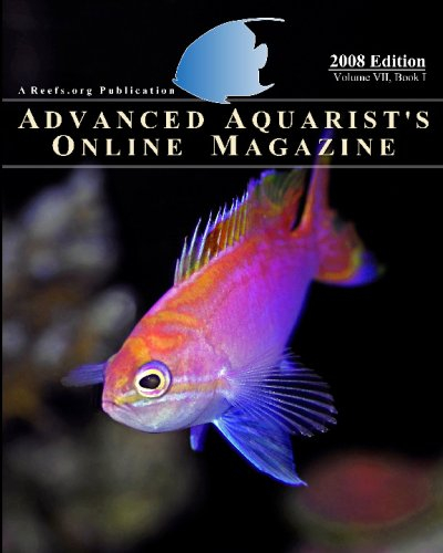 Advanced Aquarist's Online Magazine, Book I: 2008 Edition