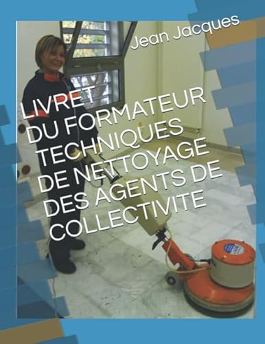 LIVRET DE FORMATION AUX TECHNIQUES DE NETTOYAGE DES AGENTS DE COLLECTIVITE