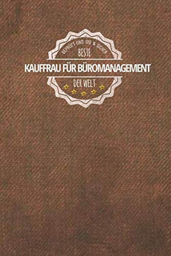 Geprüft und 100 % sicher beste Kauffrau für Büromanagement der Welt: inkl. Kalender für 2020 | Das perfekte Geschenk für Bürokauffrauen | Geschenkidee | Geschenke