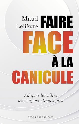 Faire face à la canicule: Adapter les villes aux enjeux climatiques