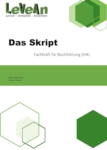 Das Skript Fachkraft für Buchführung (IHK): Fachkraft für Buchführung 6. Auflage