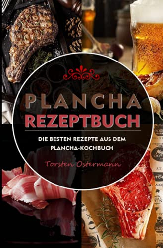 Plancha Rezeptbuch 2021#: Die besten Rezepte aus dem Plancha-Kochbuch