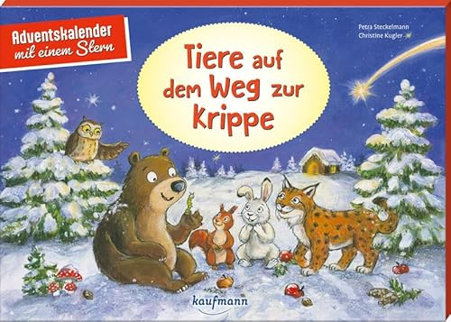 Tiere auf dem Weg zur Krippe: Adventskalender mit einem Stern (Adventskalender mit Geschichten für Kinder: Ein Buch zum Vorlesen und Basteln)