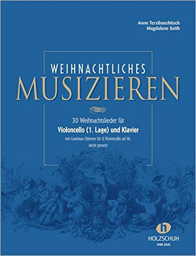 Weihnachtliches Musizieren: für Violoncello (1. Lage) und Klavier