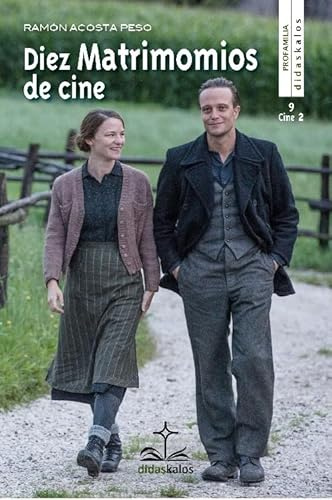 Diez matrimonios de cine: Diez películas para fortalecer nuestro matrimonio (Didaskalos Profamilia, Band 9)